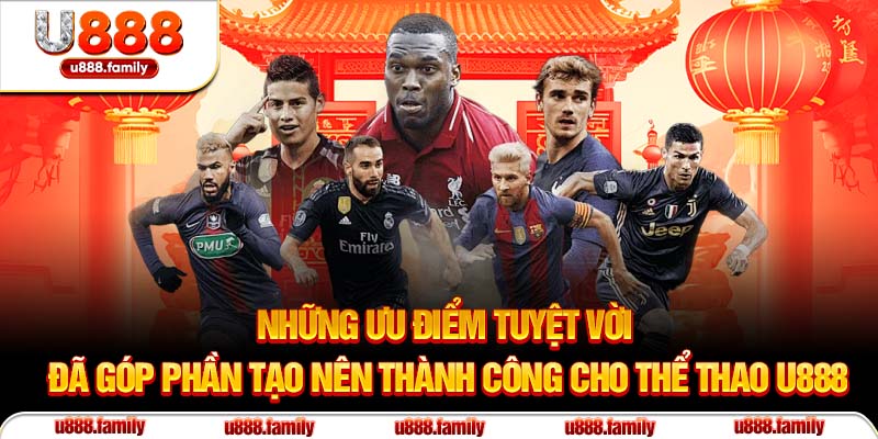 Những ưu điểm tuyệt vời đã góp phần tạo nên thành công cho thể thao U888